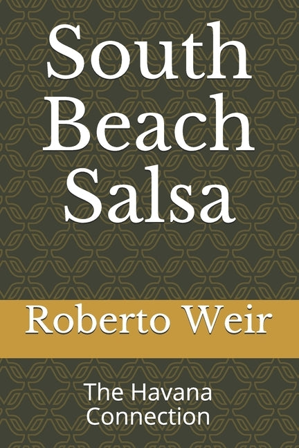 South Beach Salsa: The Havana Connection by Weir, Roberto