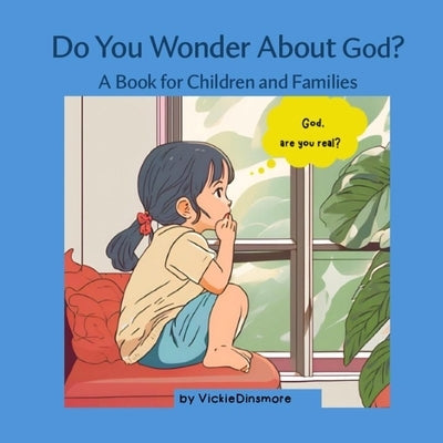 Do You Wonder About God?: A Book for Children and Families by Dinsmore, Vickie