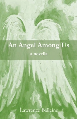 An Angel Among Us by Balleine, Lawrence