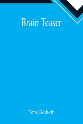 Brain Teaser by Godwin, Tom
