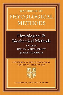 Handbook of Phycological Methods: Physiological and Biological Methods by Hellebust, Johan A.