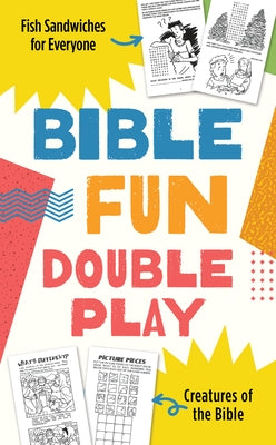 Bible Fun Double Play: Featuring "Fish Sandwiches for Everyone" and "Creatures of the Bible"! by Compiled by Barbour Staff