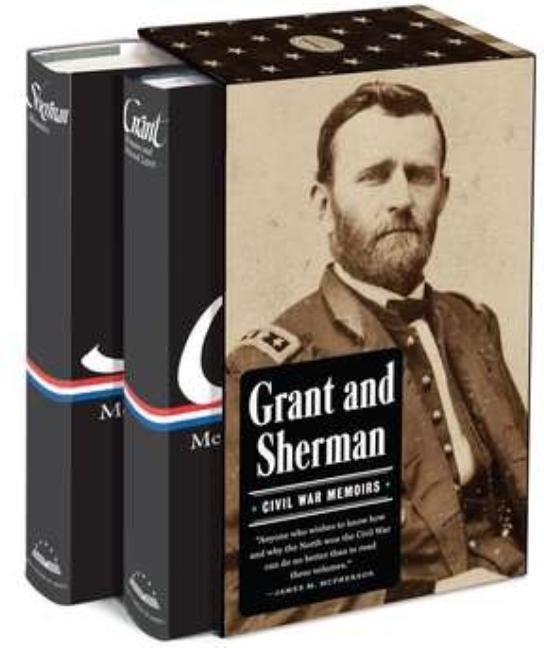 Grant and Sherman: Civil War Memoirs: A Library of America Boxed Set by Grant, Ulysses S.