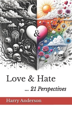 Love & Hate: 21 Perspectives by Anderson, Harry
