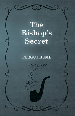 The Bishop's Secret by Hume, Fergus
