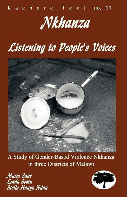 Nkhanza: Listening to People's Voices by Saur Maria