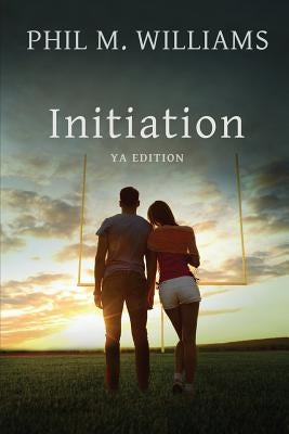 Initiation YA Edition by Williams, Phil M.