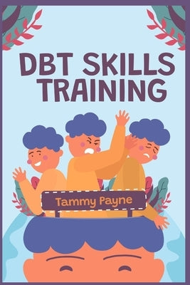 DBT Skills Training by Payne, Tammy