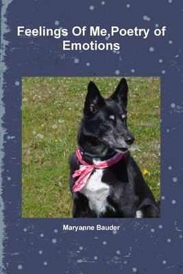Feelings Of Me, Poetry of Emotions by Bauder, Maryanne