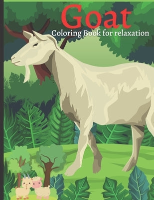 Goat Coloring Book for relaxation: Wonderful Adult Coloring Books for Goat Owner / lover - Goat Coloring Patterns (farm animal coloring book) by Publishing, Genial