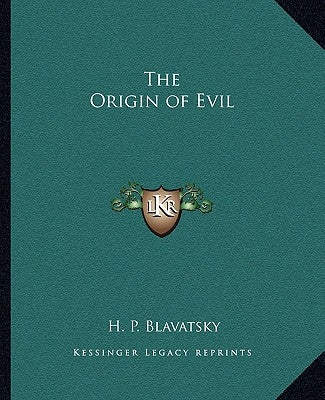 The Origin of Evil by Blavatsky, Helena Petrovna