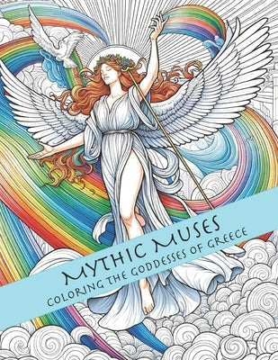 Mythic Muses: Coloring the Goddesses of Greece by Enger, Anika