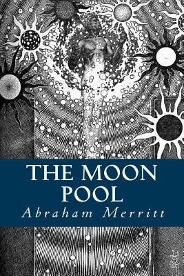 The Moon Pool by Merritt, Abraham
