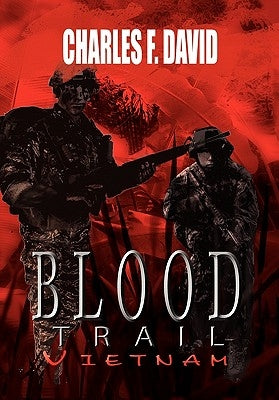 Blood Trail Vietnam by David, Charles F.