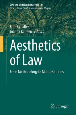Aesthetics of Law: From Methodology to Manifestations by Zeidler, Kamil