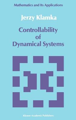 Controllability of Dynamical Systems by Klamka, Jerzy