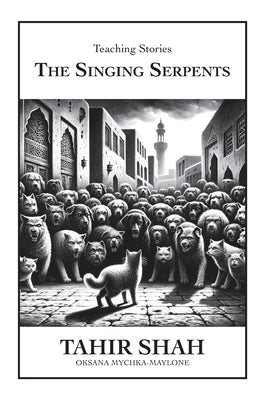 The Singing Serpents by Shah, Tahir