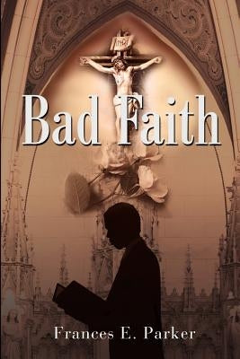 Bad Faith by Parker, Frances E.