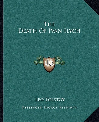 The Death Of Ivan Ilych by Tolstoy, Leo