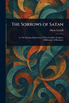 The Sorrows of Satan by Corelli, Marie