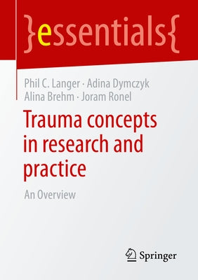 Trauma Concepts in Research and Practice: An Overview by Langer, Phil C.