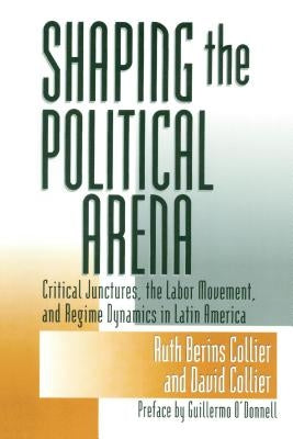 Shaping the Political Arena by Collier, Buth Berins