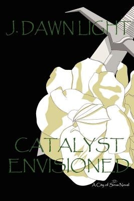Catalyst Envisioned by Light, J. Dawn
