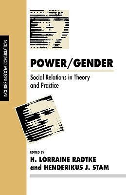 Power/Gender: Social Relations in Theory and Practice by Stam, Henderikus J.