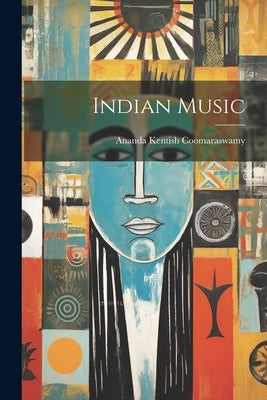 Indian Music by Coomaraswamy, Ananda Kentish