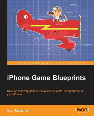 iPhone Game Blueprints by Uduslivii, Igor