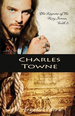 Charles Towne by Hunt, Angela E.