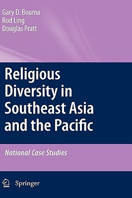 Religious Diversity in Southeast Asia and the Pacific: National Case Studies by Bouma, Gary D.