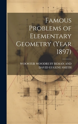 Famous Problems of Elementary Geometry (Year 1897) by Wooster Woodruff Beman and David Eugene