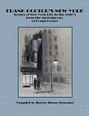 Frank Hoctor's New York by Groeschel, Harriet Hoctor
