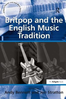 Britpop and the English Music Tradition by Stratton, Jon