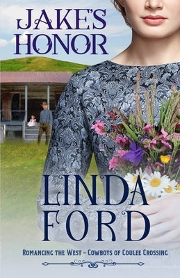 Jake's Honor: Cowboys of Coulee Crossing by Ford, Linda