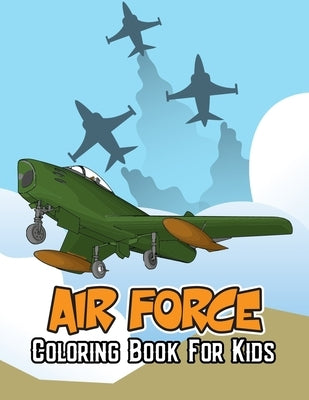 Air Force Coloring Book for Kids: War craft - Fighter jet - Army Unique Coloring Activity Book for Beginner, Toddler, Preschooler & Kids - Ages 4-8 by Studio, Pixelart