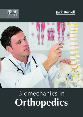Biomechanics in Orthopedics by Burrell, Jack