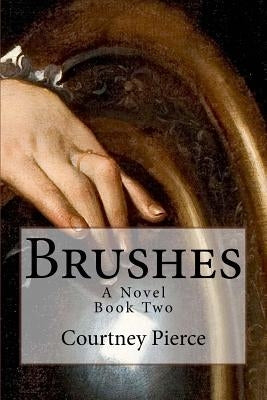 Brushes by Pierce, Courtney