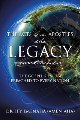 The Acts of The Apostles the Legacy continues by Emenaha (Amen-Aha), Ify