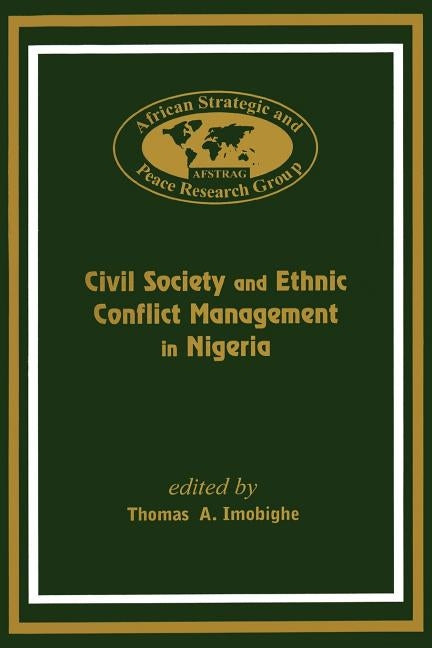 Civil Society and Ethnic Conflict Management in Nigeria by Imobighe, Thomas A.