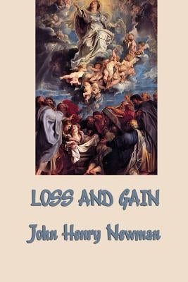 Loss and Gain by Newman, John Henry