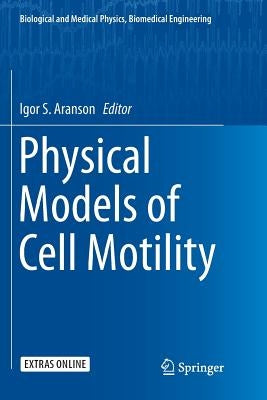 Physical Models of Cell Motility by Aranson, Igor S.