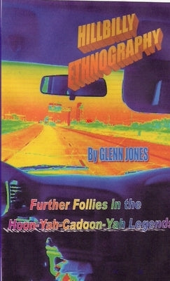 Hillbilly Ethnography by Jones, Glenn