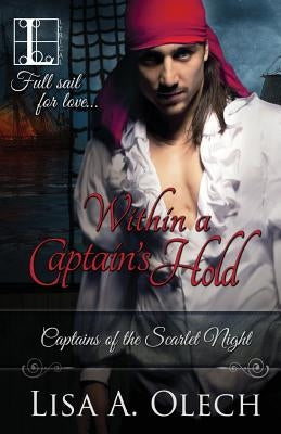 Within A Captain's Hold by Olech, Lisa