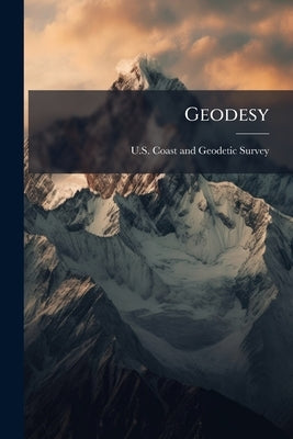 Geodesy by U S Coast and Geodetic Survey