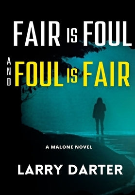Fair Is Foul and Foul Is Fair by Darter, Larry
