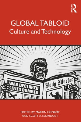 Global Tabloid: Culture and Technology by Conboy, Martin