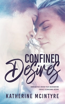 Confined Desires by McIntyre, Katherine