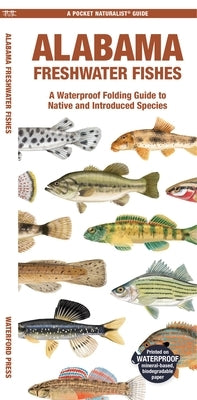 Alabama Freshwater Fishes: A Waterproof Folding Guide to Native and Introduced Species by Waterford Press